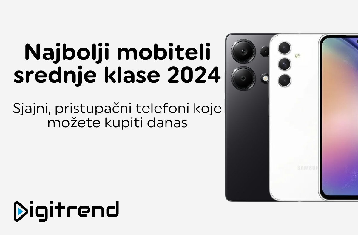 Najbolji mobiteli srednje klase 2024: Sjajni, pristupačni telefoni koje možete kupiti danas